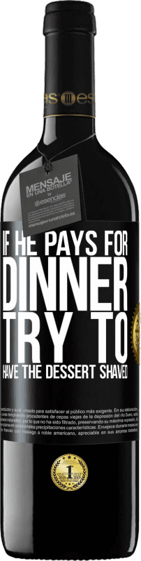 «Если он платит за ужин, он пытается побрить десерт» Издание RED MBE Бронировать