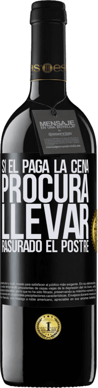 «Si él paga la cena, procura llevar rasurado el postre» Edición RED MBE Reserva