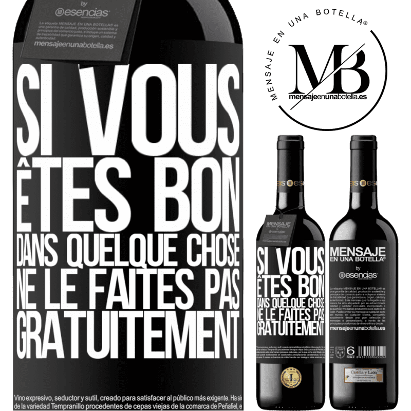 «Si vous êtes bon dans quelque chose, ne le faites pas gratuitement» Édition RED MBE Réserve