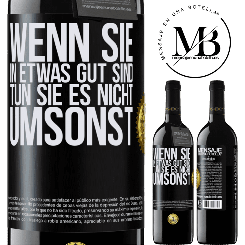 39,95 € Kostenloser Versand | Rotwein RED Ausgabe MBE Reserve Wenn du in etwas gut bist, tun es nicht umsonst Schwarzes Etikett. Anpassbares Etikett Reserve 12 Monate Ernte 2015 Tempranillo