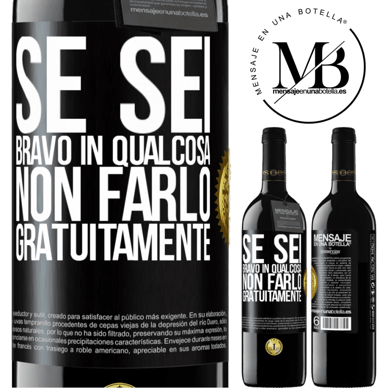 39,95 € Spedizione Gratuita | Vino rosso Edizione RED MBE Riserva Se sei bravo in qualcosa, non farlo gratuitamente Etichetta Nera. Etichetta personalizzabile Riserva 12 Mesi Raccogliere 2015 Tempranillo