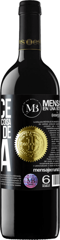 «Se você é bom em alguma coisa, não faça de graça» Edição RED MBE Reserva