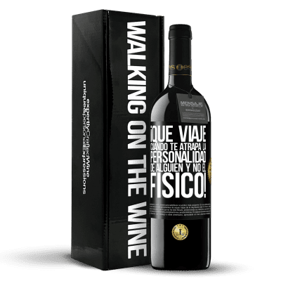 «¡Qué viaje cuando te atrapa la personalidad de alguien y no el físico!» Edición RED MBE Reserva