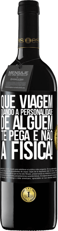 39,95 € | Vinho tinto Edição RED MBE Reserva que viagem quando a personalidade de alguém te pega e não a física! Etiqueta Preta. Etiqueta personalizável Reserva 12 Meses Colheita 2015 Tempranillo