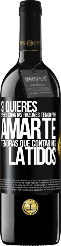 «Si quieres saber cuántas razones tengo para amarte, tendrás que contar mis latidos» Edición RED MBE Reserva
