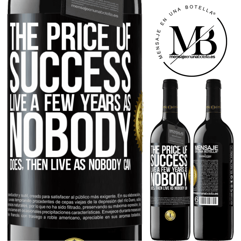 39,95 € Free Shipping | Red Wine RED Edition MBE Reserve The price of success. Live a few years as nobody does, then live as nobody can Black Label. Customizable label Reserve 12 Months Harvest 2016 Tempranillo