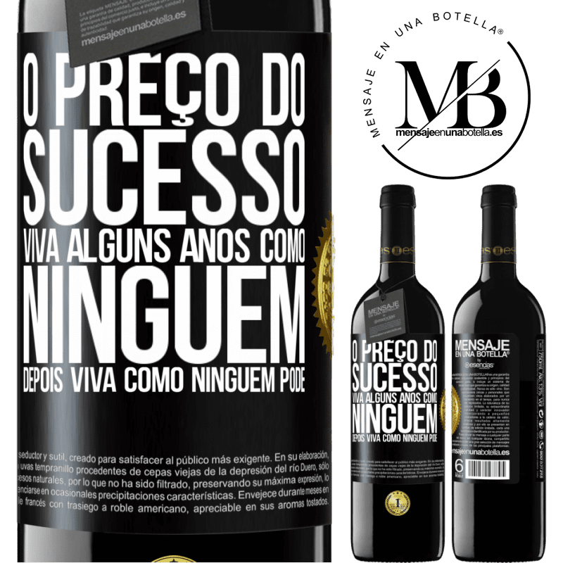 39,95 € Envio grátis | Vinho tinto Edição RED MBE Reserva O preço do sucesso. Viva alguns anos como ninguém, depois viva como ninguém pode Etiqueta Preta. Etiqueta personalizável Reserva 12 Meses Colheita 2016 Tempranillo