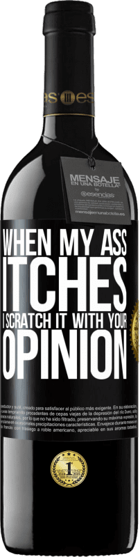 «When my ass itches, I scratch it with your opinion» RED Edition MBE Reserve