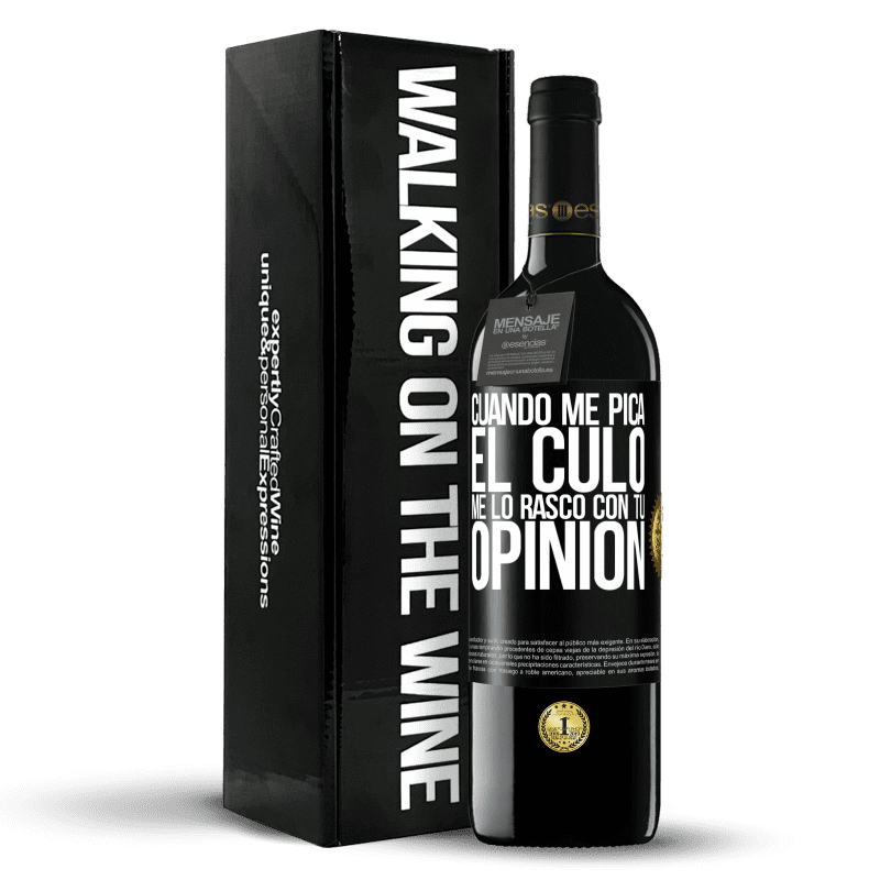 39,95 € Envío gratis | Vino Tinto Edición RED MBE Reserva Cuando me pica el culo, me lo rasco con tu opinión Etiqueta Negra. Etiqueta personalizable Reserva 12 Meses Cosecha 2015 Tempranillo