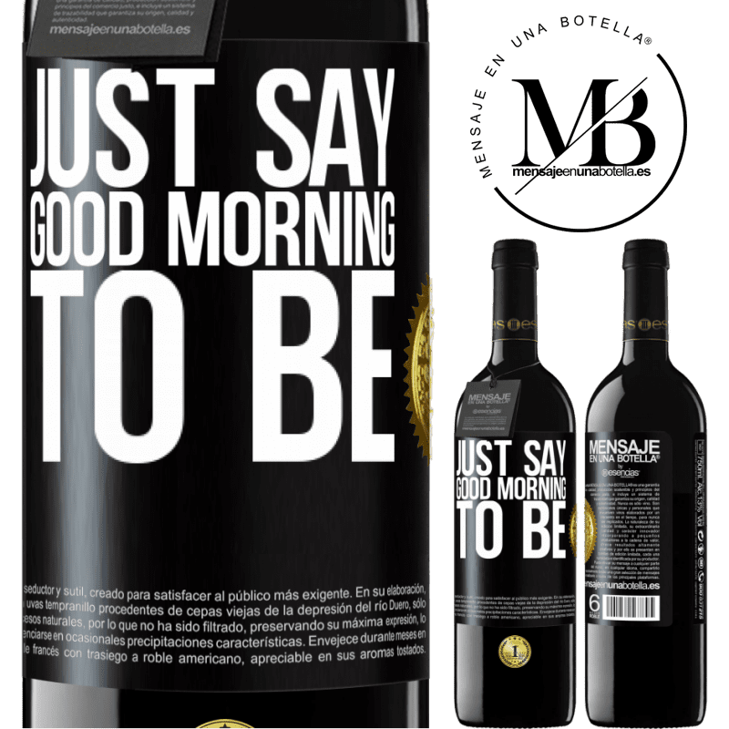 24,95 € Free Shipping | Red Wine RED Edition Crianza 6 Months Just say Good morning to be Black Label. Customizable label Aging in oak barrels 6 Months Harvest 2019 Tempranillo