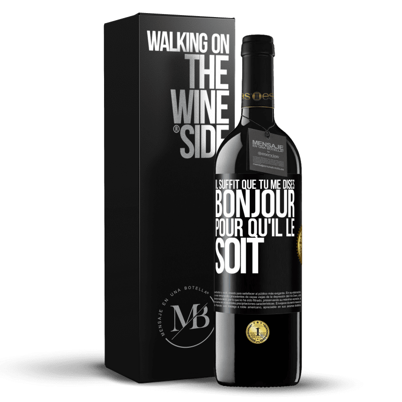 39,95 € Envoi gratuit | Vin rouge Édition RED MBE Réserve Il suffit que tu me dises Bonjour pour qu'il le soit Étiquette Noire. Étiquette personnalisable Réserve 12 Mois Récolte 2015 Tempranillo