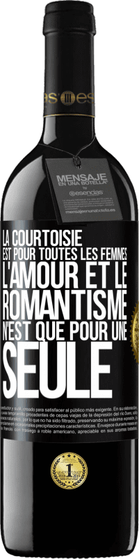 39,95 € | Vin rouge Édition RED MBE Réserve La courtoisie est pour toutes les femmes. L'amour et le romantisme n'est que pour une seule Étiquette Noire. Étiquette personnalisable Réserve 12 Mois Récolte 2016 Tempranillo