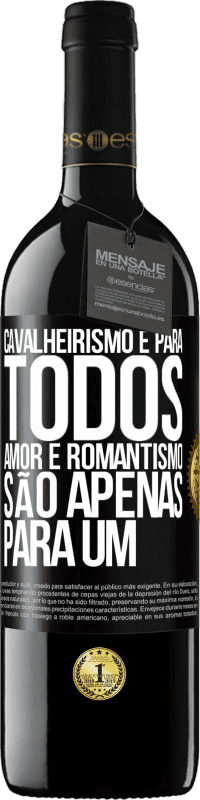 39,95 € | Vinho tinto Edição RED MBE Reserva Cavalheirismo é para todos. Amor e romantismo são apenas para um Etiqueta Preta. Etiqueta personalizável Reserva 12 Meses Colheita 2015 Tempranillo