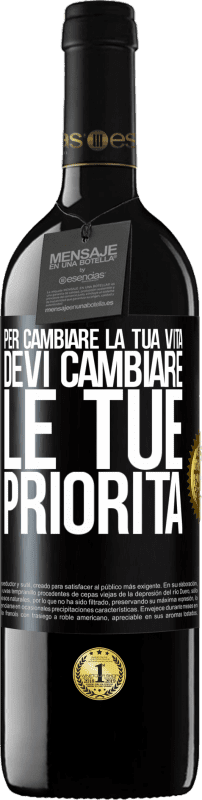 39,95 € | Vino rosso Edizione RED MBE Riserva Per cambiare la tua vita devi cambiare le tue priorità Etichetta Nera. Etichetta personalizzabile Riserva 12 Mesi Raccogliere 2015 Tempranillo