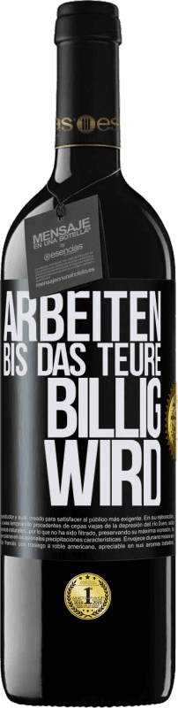 39,95 € | Rotwein RED Ausgabe MBE Reserve Arbeiten, bis das Teure billig wird Schwarzes Etikett. Anpassbares Etikett Reserve 12 Monate Ernte 2015 Tempranillo