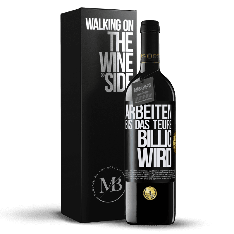 39,95 € Kostenloser Versand | Rotwein RED Ausgabe MBE Reserve Arbeiten, bis das Teure billig wird Schwarzes Etikett. Anpassbares Etikett Reserve 12 Monate Ernte 2016 Tempranillo