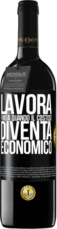 39,95 € | Vino rosso Edizione RED MBE Riserva Lavora fino a quando il costoso diventa economico Etichetta Nera. Etichetta personalizzabile Riserva 12 Mesi Raccogliere 2015 Tempranillo