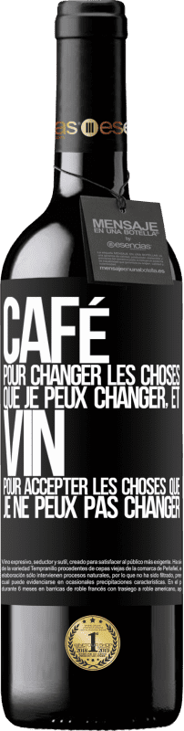 39,95 € Envoi gratuit | Vin rouge Édition RED MBE Réserve CAFÉ pour changer les choses que je peux changer, et VIN pour accepter les choses que je ne peux pas changer Étiquette Noire. Étiquette personnalisable Réserve 12 Mois Récolte 2015 Tempranillo