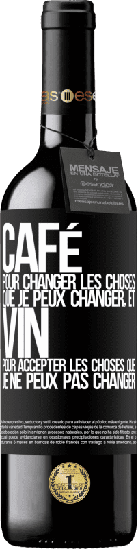 39,95 € Envoi gratuit | Vin rouge Édition RED MBE Réserve CAFÉ pour changer les choses que je peux changer, et VIN pour accepter les choses que je ne peux pas changer Étiquette Noire. Étiquette personnalisable Réserve 12 Mois Récolte 2016 Tempranillo