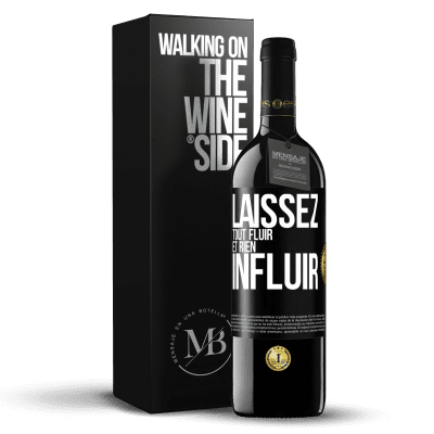 «Laissez tout fluir et rien influir» Édition RED MBE Réserve