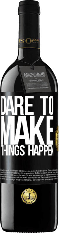 39,95 € | Red Wine RED Edition MBE Reserve Dare to make things happen Black Label. Customizable label Reserve 12 Months Harvest 2014 Tempranillo