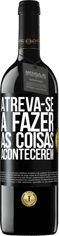 «Atreva-se a fazer as coisas acontecerem» Edição RED MBE Reserva