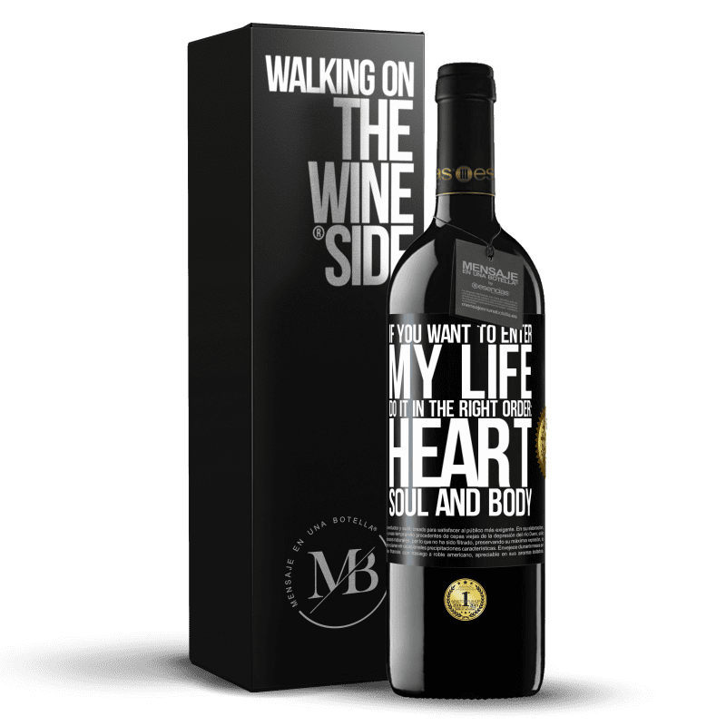 39,95 € Бесплатная доставка | Красное вино Издание RED MBE Бронировать Если вы хотите войти в мою жизнь, делайте это в правильном порядке: сердце, душа и тело Черная метка. Настраиваемая этикетка Бронировать 12 Месяцы Урожай 2016 Tempranillo