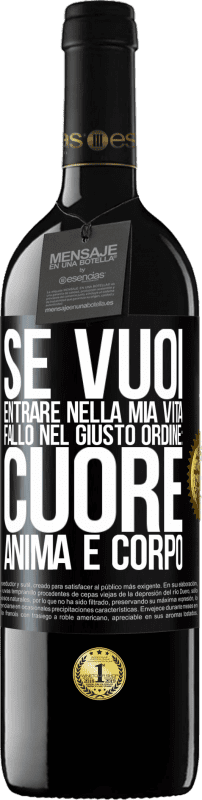 39,95 € | Vino rosso Edizione RED MBE Riserva Se vuoi entrare nella mia vita, fallo nel giusto ordine: cuore, anima e corpo Etichetta Nera. Etichetta personalizzabile Riserva 12 Mesi Raccogliere 2015 Tempranillo