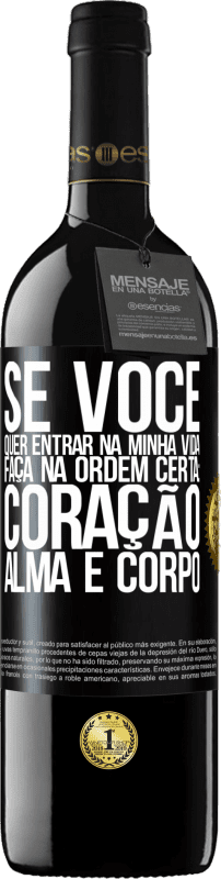 39,95 € | Vinho tinto Edição RED MBE Reserva Se você quer entrar na minha vida, faça na ordem certa: coração, alma e corpo Etiqueta Preta. Etiqueta personalizável Reserva 12 Meses Colheita 2016 Tempranillo