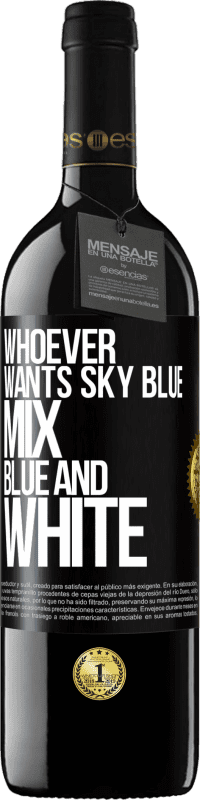 39,95 € | Red Wine RED Edition MBE Reserve Whoever wants sky blue, mix blue and white Black Label. Customizable label Reserve 12 Months Harvest 2014 Tempranillo