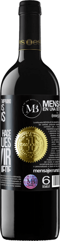 «Dormir tarde, despertar temprano. Muchos conocidos, pocos amigos. Vivir unos años como nadie lo hace, para después vivir» Edición RED MBE Reserva