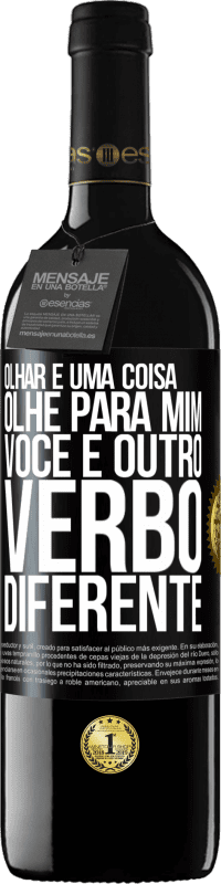 39,95 € | Vinho tinto Edição RED MBE Reserva Olhar é uma coisa. Olhe para mim, você é outro verbo diferente Etiqueta Preta. Etiqueta personalizável Reserva 12 Meses Colheita 2016 Tempranillo