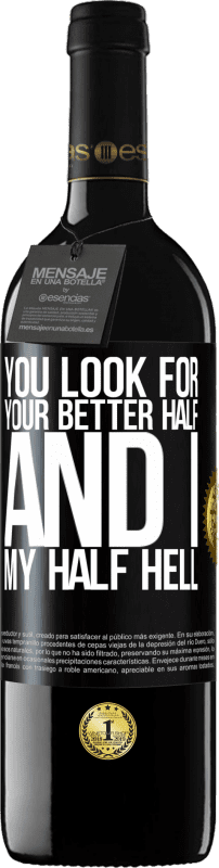 39,95 € | Красное вино Издание RED MBE Бронировать Ты ищешь свою лучшую половину, а я свою половинку Черная метка. Настраиваемая этикетка Бронировать 12 Месяцы Урожай 2016 Tempranillo