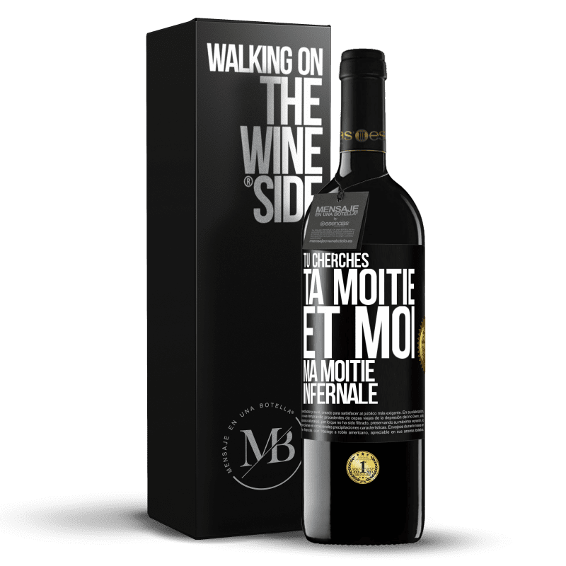 39,95 € Envoi gratuit | Vin rouge Édition RED MBE Réserve Tu cherches ta moitié et moi ma moitié infernale Étiquette Noire. Étiquette personnalisable Réserve 12 Mois Récolte 2015 Tempranillo