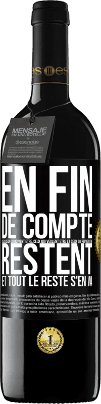 39,95 € Envoi gratuit | Vin rouge Édition RED MBE Réserve En fin de compte seuls ceux qui doivent être, ceux qui veulent être et ceux qui peuvent être, restent. Et tout le reste s'en va Étiquette Noire. Étiquette personnalisable Réserve 12 Mois Récolte 2016 Tempranillo