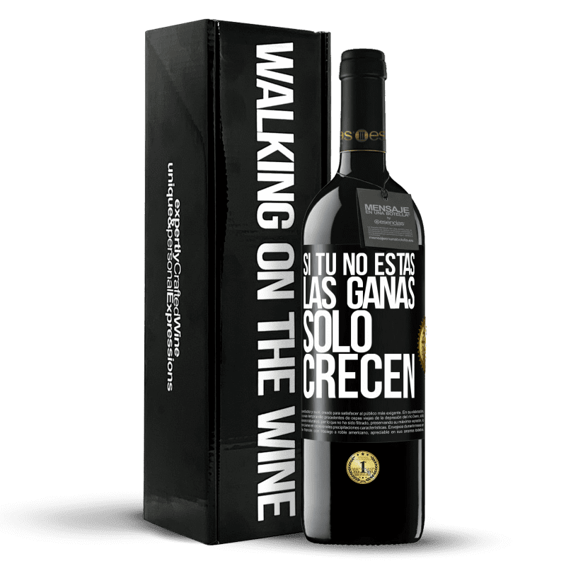 39,95 € Envío gratis | Vino Tinto Edición RED MBE Reserva Si tú no estás, las ganas sólo crecen Etiqueta Negra. Etiqueta personalizable Reserva 12 Meses Cosecha 2015 Tempranillo