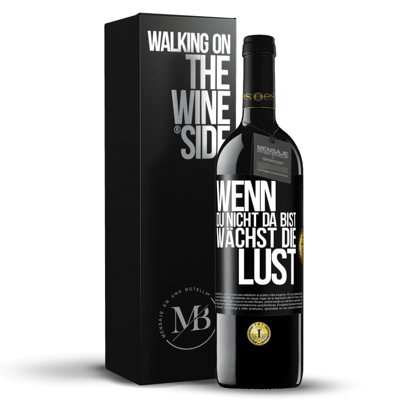39,95 € Kostenloser Versand | Rotwein RED Ausgabe MBE Reserve Wenn du nicht da bist, wächst die Lust Schwarzes Etikett. Anpassbares Etikett Reserve 12 Monate Ernte 2016 Tempranillo