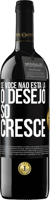 39,95 € | Vinho tinto Edição RED MBE Reserva Se você não está lá, o desejo só cresce Etiqueta Preta. Etiqueta personalizável Reserva 12 Meses Colheita 2016 Tempranillo