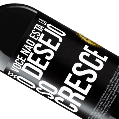 Expressões Únicas e Pessoais. «Se você não está lá, o desejo só cresce» Edição RED MBE Reserva