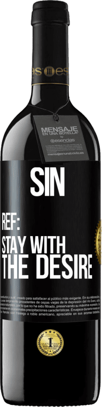 39,95 € | Red Wine RED Edition MBE Reserve Sin. Ref: stay with the desire Black Label. Customizable label Reserve 12 Months Harvest 2014 Tempranillo