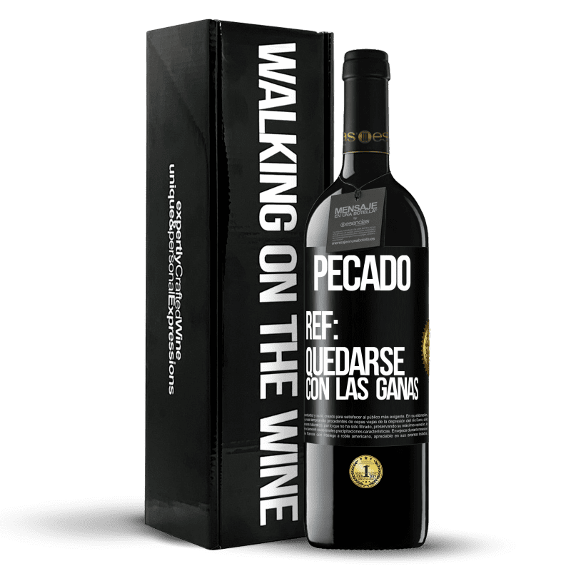 39,95 € Envío gratis | Vino Tinto Edición RED MBE Reserva Pecado. Ref: quedarse con las ganas Etiqueta Negra. Etiqueta personalizable Reserva 12 Meses Cosecha 2015 Tempranillo