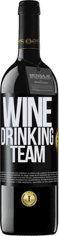 39,95 € Kostenloser Versand | Rotwein RED Ausgabe MBE Reserve Wine drinking team Schwarzes Etikett. Anpassbares Etikett Reserve 12 Monate Ernte 2014 Tempranillo