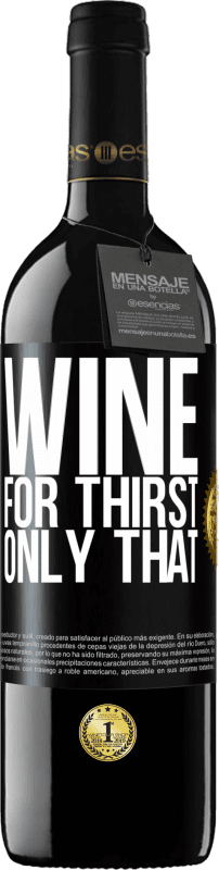 39,95 € | Красное вино Издание RED MBE Бронировать Он пришел для жажды. Только что Черная метка. Настраиваемая этикетка Бронировать 12 Месяцы Урожай 2016 Tempranillo