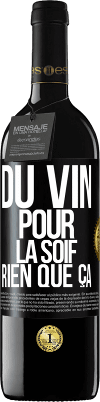 39,95 € | Vin rouge Édition RED MBE Réserve Du vin pour la soif. Rien que ça Étiquette Noire. Étiquette personnalisable Réserve 12 Mois Récolte 2016 Tempranillo