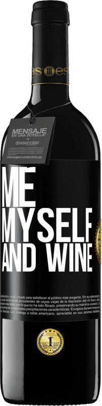 39,95 € Бесплатная доставка | Красное вино Издание RED MBE Бронировать Me, myself and wine Черная метка. Настраиваемая этикетка Бронировать 12 Месяцы Урожай 2016 Tempranillo