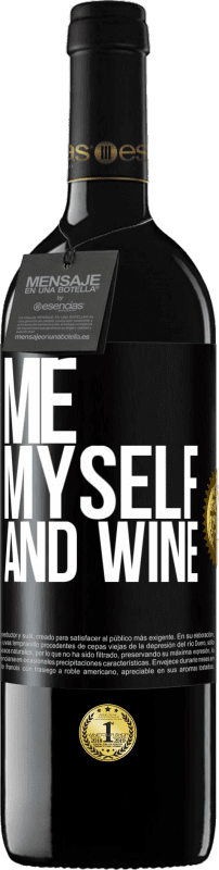 39,95 € | 红酒 RED版 MBE 预订 Me, myself and wine 黑标. 可自定义的标签 预订 12 个月 收成 2015 Tempranillo