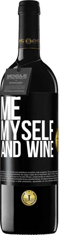 39,95 € | Red Wine RED Edition MBE Reserve Me, myself and wine Black Label. Customizable label Reserve 12 Months Harvest 2014 Tempranillo