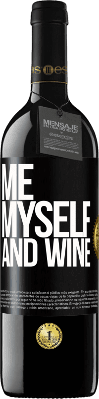 39,95 € | Vino Tinto Edición RED MBE Reserva Me, myself and wine Etiqueta Negra. Etiqueta personalizable Reserva 12 Meses Cosecha 2014 Tempranillo