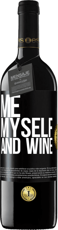 39,95 € | Vino rosso Edizione RED MBE Riserva Me, myself and wine Etichetta Nera. Etichetta personalizzabile Riserva 12 Mesi Raccogliere 2014 Tempranillo