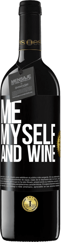 39,95 € Spedizione Gratuita | Vino rosso Edizione RED MBE Riserva Me, myself and wine Etichetta Nera. Etichetta personalizzabile Riserva 12 Mesi Raccogliere 2016 Tempranillo